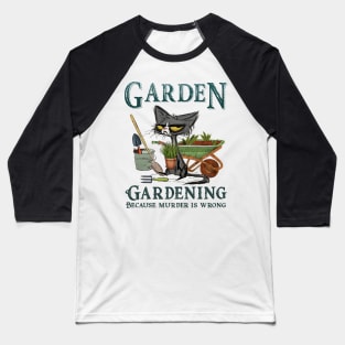 Gardening Because Murder Is Wrong Cat Personalized Gift Baseball T-Shirt